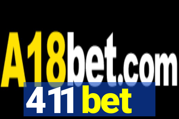 411 bet